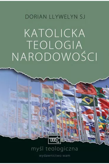 My�l Teologiczna Katolicka teologia narodowo�ci - Dorian Llywelyn