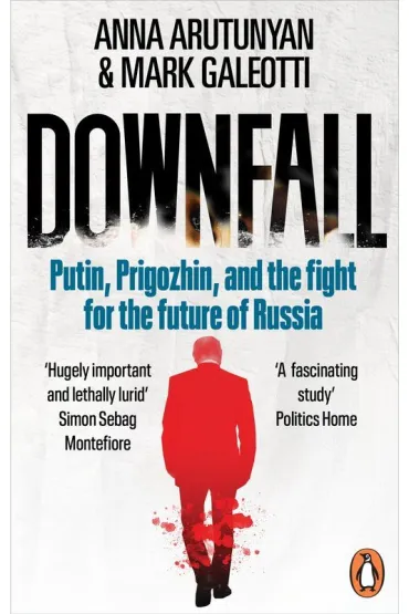 Downfall wer. angielska - Anna Arutunyan, Mark Galeotti