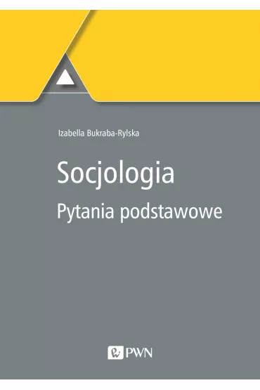 Socjologia. Pytania podstawowe - Izabella Bukraba-Rylska