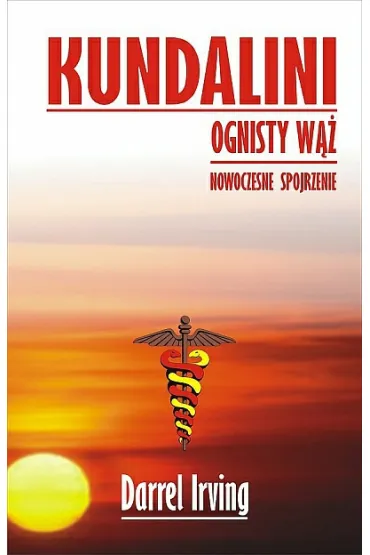 Kundalini. Ognisty W��. Nowoczesne spojrzenie - Darrel Irving