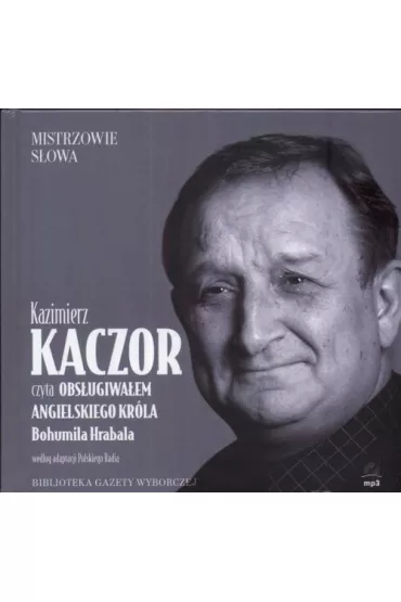 Audiobook Mistrzowie s�owa 1. Obs�ugiwa�em angielskiego kr�la CD - Bohumil Hrabal