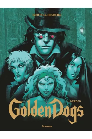 Orwood. Golden Dogs. Tom 2 - Stephen Desberg, Griffo