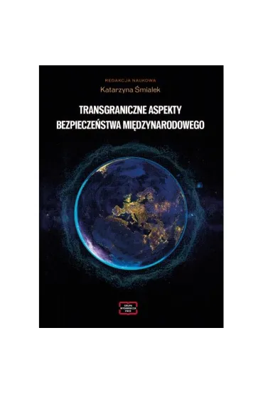 Transgraniczne aspekty bezpiecze�stwa mi�dzynarodowego - Katarzyna �mia�ek