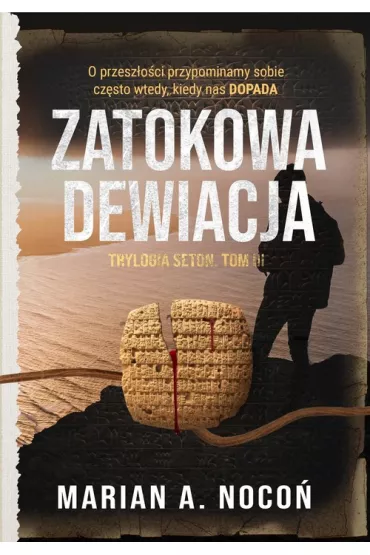 Zatokowa dewiacja. Trylogia SETON. Tom III - Marian A Noco�