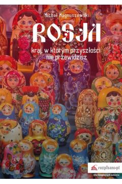 eBook Rosja - kraj, w ktrym przyszoci nie przewidzisz mobi epub