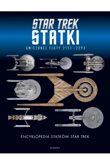 Encyklopedia statk�w Star Trek. Statki Gwiezdnej Floty 2151-2293 - Ben Robinson, Matt  McAllister, Riley Marcus