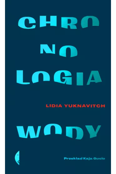 Chronologia wody - Lidia  Yuknavitch