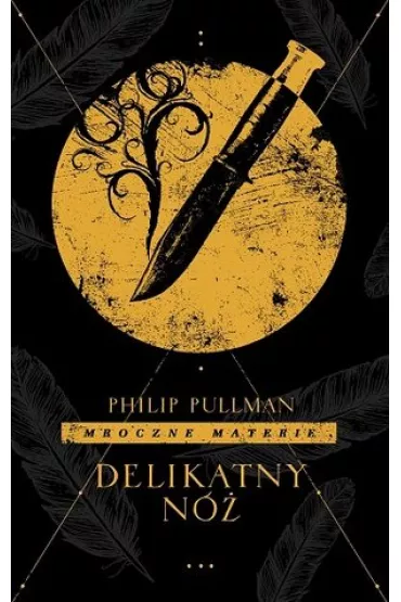 Delikatny n�. Mroczne materie. Tom 2 - Philip Pullman
