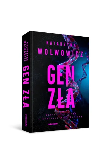 Gen z�a. Seria kryminalna z komisarz Olg� Balick�. Tom 11 - Katarzyna  Wolwowicz