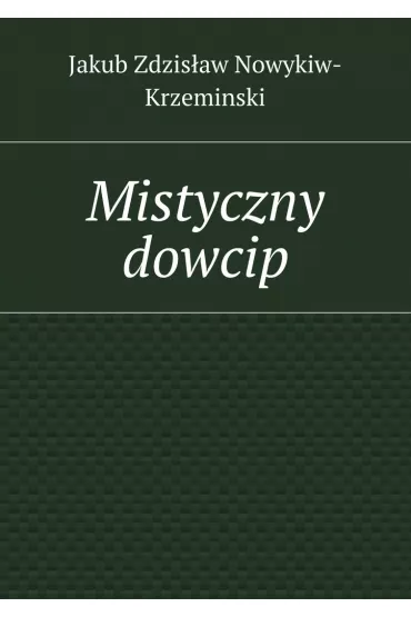 eBook Mistyczny dowcip mobi epub - Jakub Nowykiw-Krzemi�ski