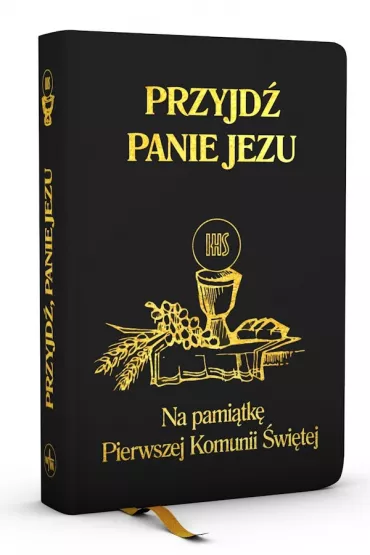 Przyjd Panie Jezu. Na pamitk Pierwszej Komunii witej - Stanisaw Gro