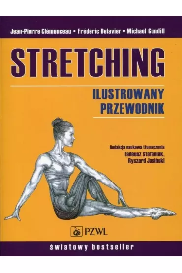 Stretching. Ilustrowany przewodnik - Clemenceau Jean-Pierre, Delavier Frederic, Michael Gundill