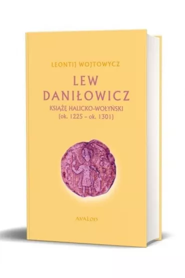 Lew Dani�owicz. Ksi��� halicko-wo�y�ski (ok. 1225 - ok. 1301) - Leontij Wojtowycz
