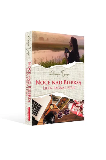 Noce nad Biebrz�. Lilka, bagna i ptaki - Katarzyna Droga