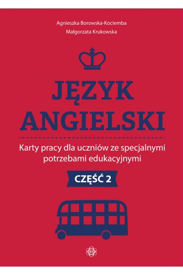 Język angielski. Karty pracy dla uczniów ze specjalnymi potrzebami edukacyjnymi. Część 2