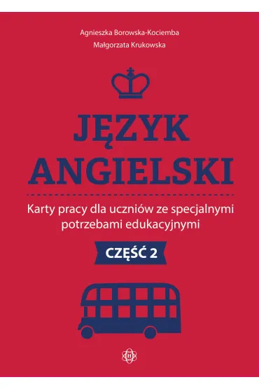 J�zyk angielski. Karty pracy dla uczni�w ze specjalnymi potrzebami edukacyjnymi. Cz�� 2 - Agnieszka Borowska-Kociemba, Ma�gorzata Krukowska