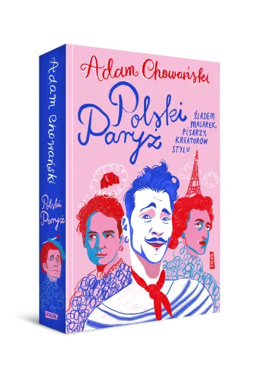 Polski Pary�. �ladem malarek, pisarzy, kreator�w stylu - Adam  Chowa�ski