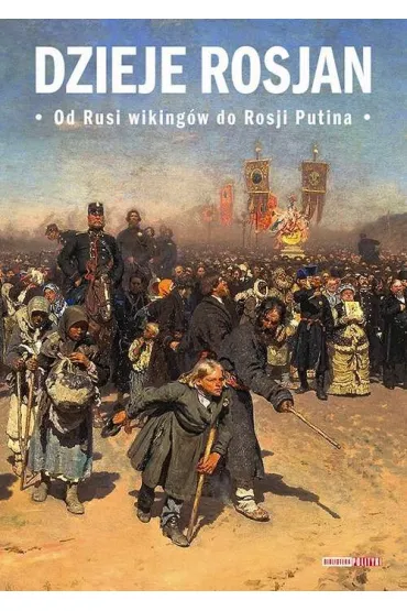 Dzieje Rosjan. Od Rusi wiking�w do Rosji Putina
