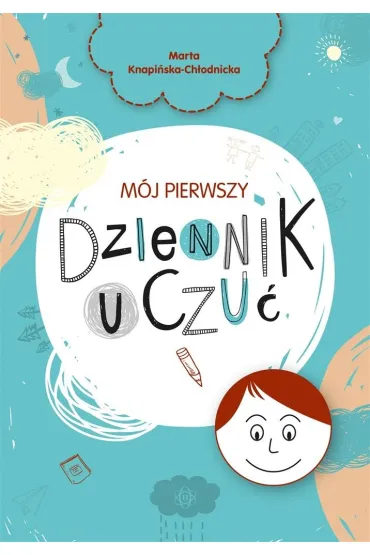 M�j pierwszy dziennik uczu� - Marta Knapi�ska-Ch�odnicka
