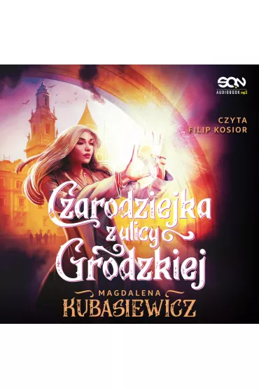 Audiobook Czarodziejka z ulicy Grodzkiej mp3 - Magdalena Kubasiewicz