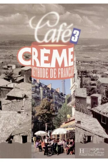 Cafe Creme 3 Podr�cznik - Delaisne Pierre, Nicole McBride, Sandra Trevisi, SandraTrevisi
