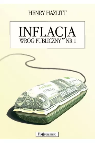 Inflacja wr�g publiczny nr 1 - Henry Hazlitt