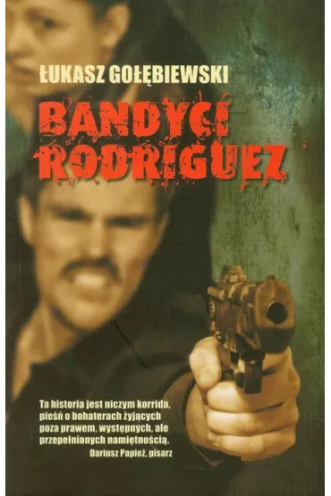 Bandyci Rodriguez - �ukasz Go��biewski
