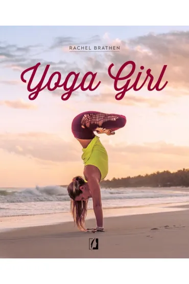 Yoga Girl - Rachel Brathen
