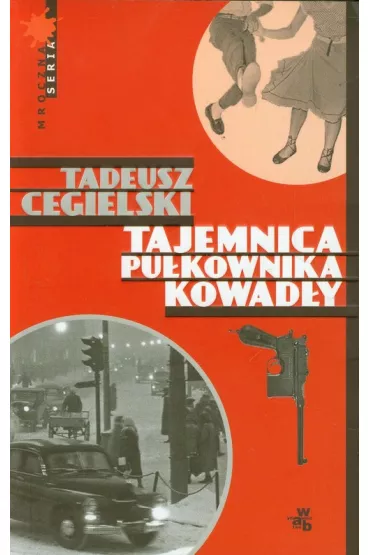 Tajemnica pu�kownika Kowad�y - Tadeusz Cegielski