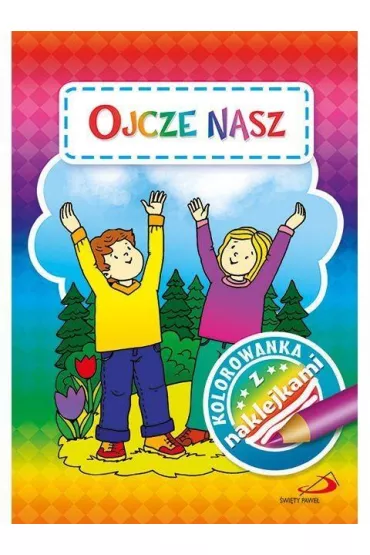 Kolorowanka z naklejkami. Ojcze nasz
