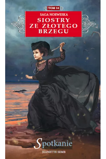 Spotkanie. Siostry ze Z�otego Brzegu. Tom 14 - Jeanette Semb