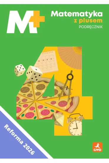 Matematyka z plusem podr�cznik dla klasy 4 szko�y podstawowej EDYCJA 2026 - Ma�gorzata Dobrowolska, Marcin Karpi�ski, Marta Jucewicz, Piotr Zarzycki