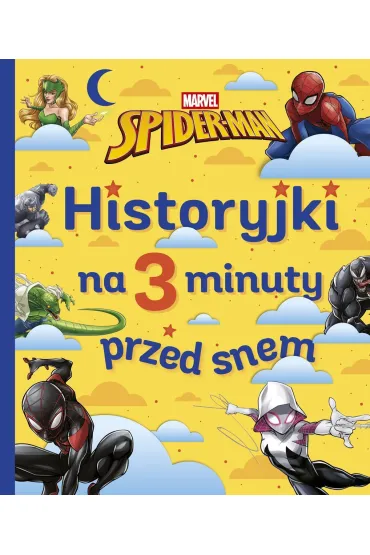 Historyjki na 3 minuty przed snem. Marvel Spider-Man - Emmanuelle Causs�