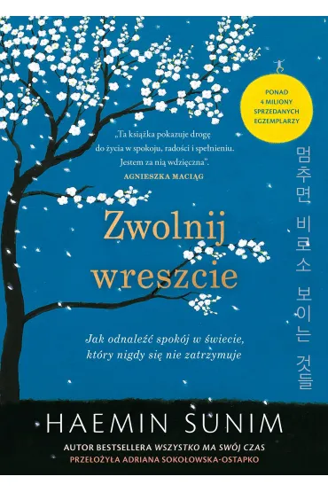 Zwolnij wreszcie. Jak odnale�� spok�j w �wiecie, kt�ry nigdy si� nie zatrzymuje - Sunim Haemin