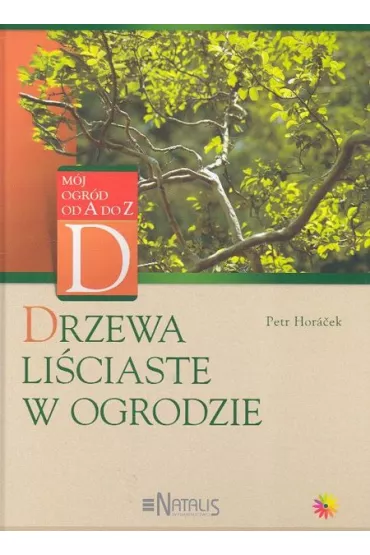 Drzewa li�ciaste w ogrodzie - Peter Horacek