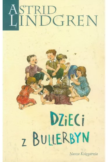 Dzieci z Bullerbyn. Bullerbyn. Tomy 1-3 - Astrid Lindgren