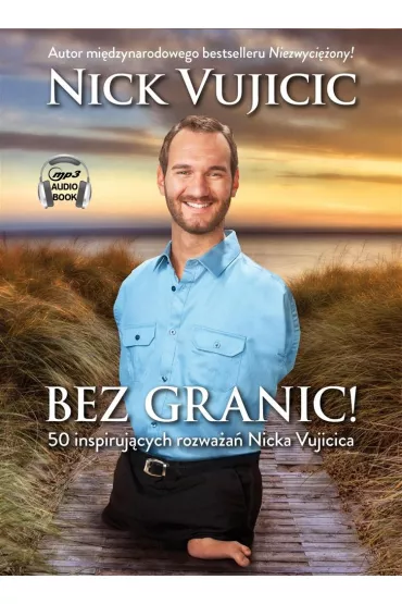 Bez granic! 50 inspiruj�cych rozwa�a� Nicka Vujcica (audiobook) CD - Nick Vujicic