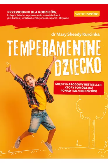 Temperamentne dziecko - Mary Kurcinka Sheedy