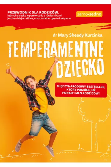 Temperamentne dziecko - Mary Kurcinka Sheedy