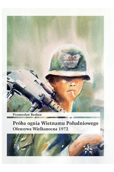 Pr�ba ognia Wietnamu Po�udniowego - Przemys�aw Benken