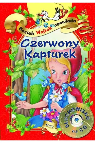 Czerwony Kapturek. Bociek Wojtek opowiada + CD - Dorota Skwark