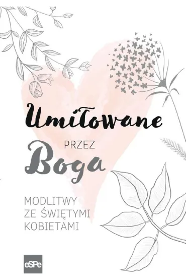 Umi�owane przez Boga - Magdalena  K�dzierska-Zaporowska