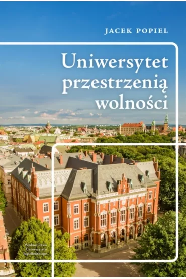 Uniwersytet przestrzeni� wolno�ci - Jacek Popiel