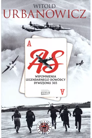 As. Wspomnienia legendarnego dow�dcy Dywizjonu 303 - Witold Urbanowicz