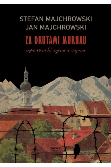 Za drutami Murnau. Opowie�� ojca i syna - Jan Majchrowski, Stefan  Majchrowski