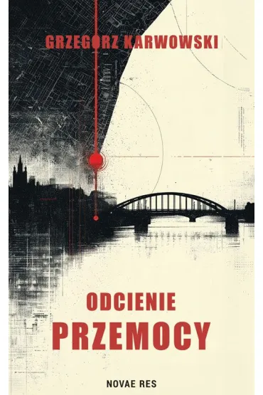 Odcienie przemocy - Grzegorz  Karwowski