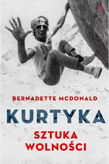 Kurtyka Sztuka wolno�ci - Bernadette McDonald