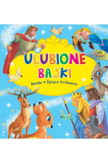 Ulubione Bajki: Bambi i �pi�ca Kr�lewna