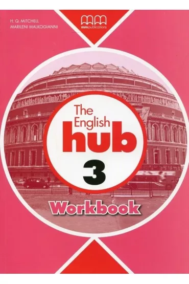 The English Hub 3. Workbook - Malkogianni Marileni, H. Q. Mitchell
