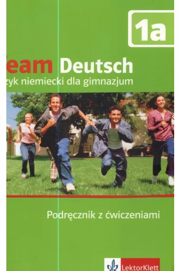 Team Deutsch A1. Podr�cznik + �wiczenia + CD - Aleksandra Kubicka, Agnes Einhorn, Ursula Esterl, Korner Elke